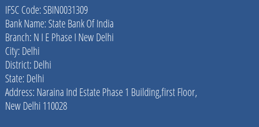 State Bank Of India N I E Phase I New Delhi Branch Delhi IFSC Code SBIN0031309