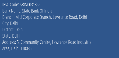 State Bank Of India Mid Corporate Branch Lawrence Road Delhi Branch Delhi IFSC Code SBIN0031355