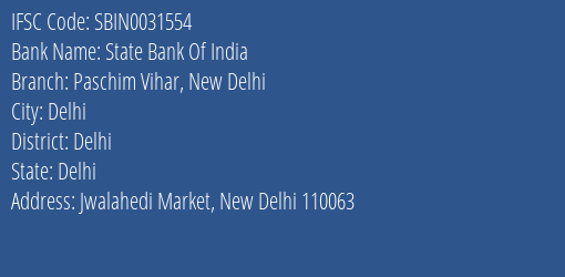 State Bank Of India Paschim Vihar New Delhi Branch Delhi IFSC Code SBIN0031554