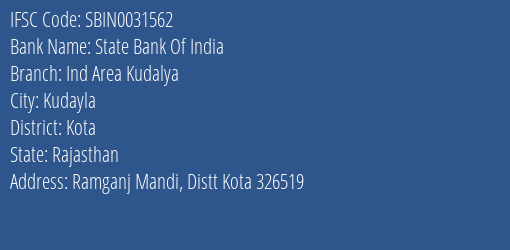 State Bank Of India Ind Area Kudalya Branch Kota IFSC Code SBIN0031562