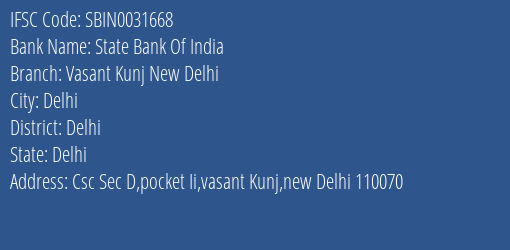 State Bank Of India Vasant Kunj New Delhi Branch Delhi IFSC Code SBIN0031668