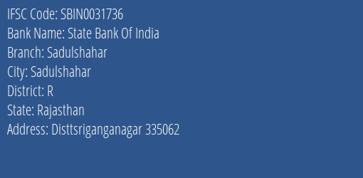 State Bank Of India Sadulshahar Branch R IFSC Code SBIN0031736