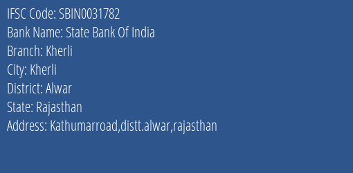 State Bank Of India Kherli Branch, Branch Code 031782 & IFSC Code SBIN0031782