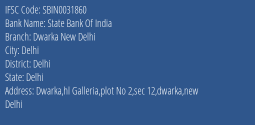 State Bank Of India Dwarka New Delhi Branch Delhi IFSC Code SBIN0031860