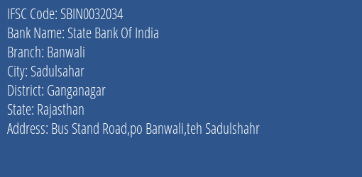 State Bank Of India Banwali Branch Ganganagar IFSC Code SBIN0032034
