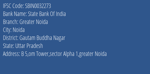 State Bank Of India Greater Noida Branch Gautam Buddha Nagar IFSC Code SBIN0032273