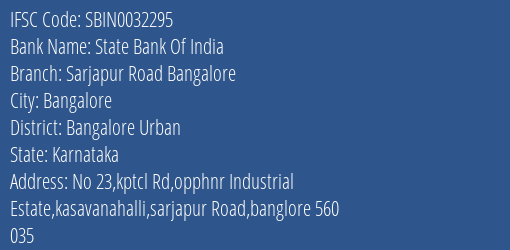 State Bank Of India Sarjapur Road Bangalore Branch Bangalore Urban IFSC Code SBIN0032295