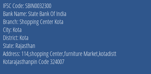 State Bank Of India Shopping Center Kota Branch Kota IFSC Code SBIN0032300