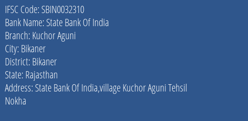 State Bank Of India Kuchor Aguni Branch Bikaner IFSC Code SBIN0032310