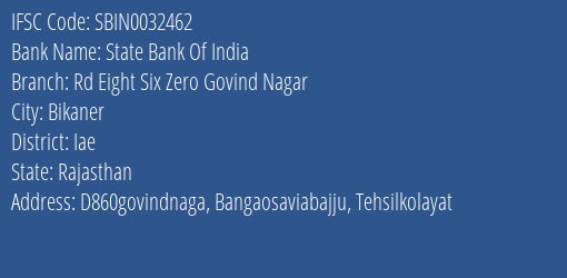 State Bank Of India Rd Eight Six Zero Govind Nagar Branch Iae IFSC Code SBIN0032462