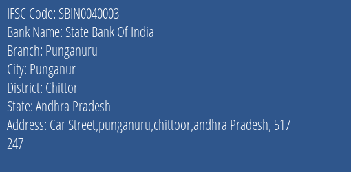 State Bank Of India Punganuru Branch Chittor IFSC Code SBIN0040003