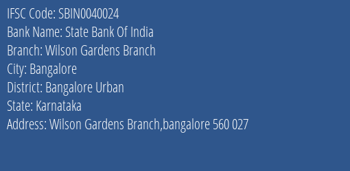 State Bank Of India Wilson Gardens Branch Branch Bangalore Urban IFSC Code SBIN0040024