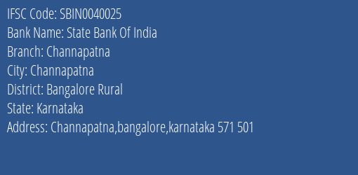 State Bank Of India Channapatna Branch Bangalore Rural IFSC Code SBIN0040025