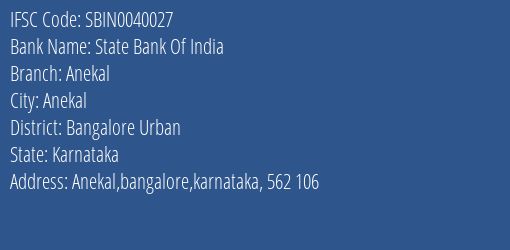 State Bank Of India Anekal Branch Bangalore Urban IFSC Code SBIN0040027