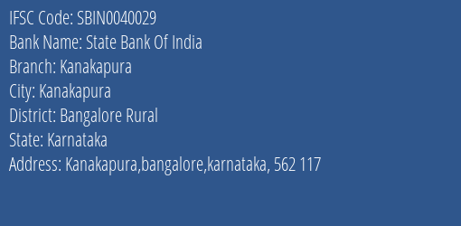 State Bank Of India Kanakapura Branch Bangalore Rural IFSC Code SBIN0040029