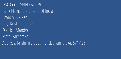 State Bank Of India K R Pet Branch Mandya IFSC Code SBIN0040039