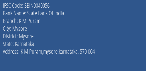 State Bank Of India K M Puram Branch Mysore IFSC Code SBIN0040056