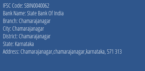 State Bank Of India Chamarajanagar Branch Chamarajanagar IFSC Code SBIN0040062