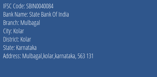 State Bank Of India Mulbagal Branch, Branch Code 040084 & IFSC Code Sbin0040084