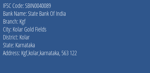 State Bank Of India Kgf Branch, Branch Code 040089 & IFSC Code Sbin0040089