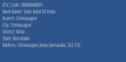 State Bank Of India Srinivasapur Branch Kolar IFSC Code SBIN0040091