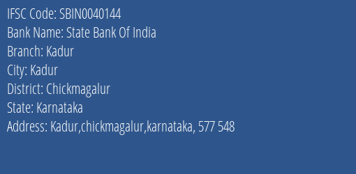 State Bank Of India Kadur Branch Chickmagalur IFSC Code SBIN0040144