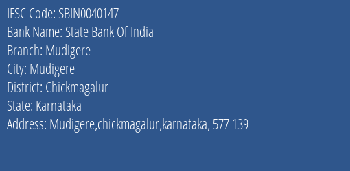 State Bank Of India Mudigere Branch Chickmagalur IFSC Code SBIN0040147