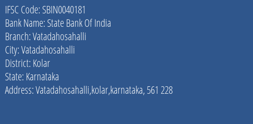 State Bank Of India Vatadahosahalli Branch Kolar IFSC Code SBIN0040181