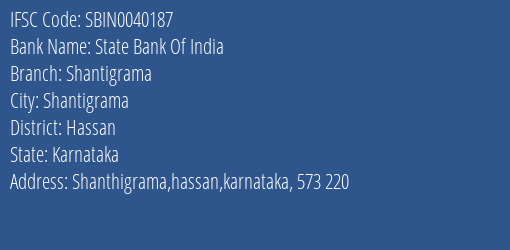 State Bank Of India Shantigrama Branch, Branch Code 040187 & IFSC Code Sbin0040187