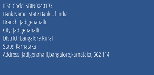 State Bank Of India Jadigenahalli Branch Bangalore Rural IFSC Code SBIN0040193