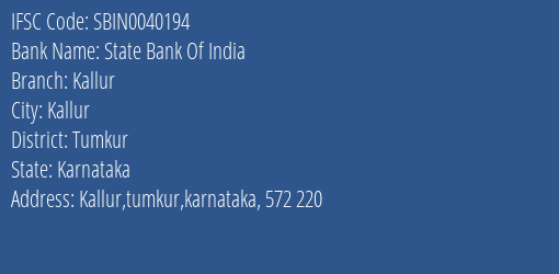 State Bank Of India Kallur Branch Tumkur IFSC Code SBIN0040194