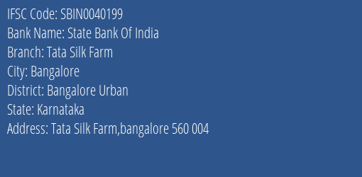 State Bank Of India Tata Silk Farm Branch Bangalore Urban IFSC Code SBIN0040199