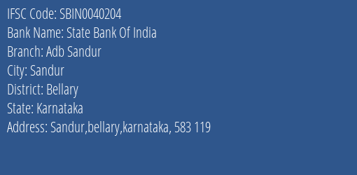 State Bank Of India Adb Sandur Branch Bellary IFSC Code SBIN0040204