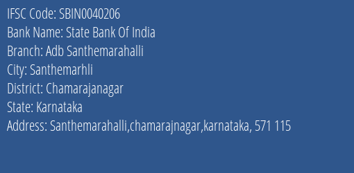 State Bank Of India Adb Santhemarahalli Branch Chamarajanagar IFSC Code SBIN0040206