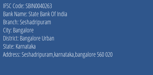 State Bank Of India Seshadripuram Branch Bangalore Urban IFSC Code SBIN0040263