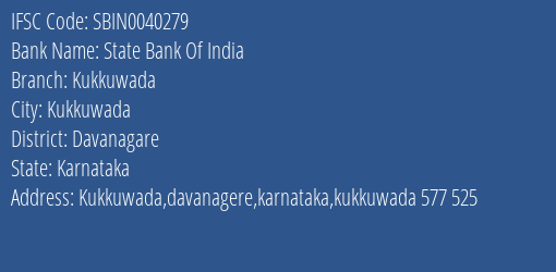 State Bank Of India Kukkuwada Branch Davanagare IFSC Code SBIN0040279