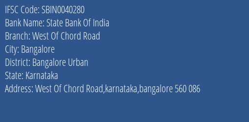 State Bank Of India West Of Chord Road Branch Bangalore Urban IFSC Code SBIN0040280