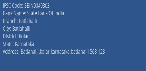 State Bank Of India Batlahalli Branch Kolar IFSC Code SBIN0040303