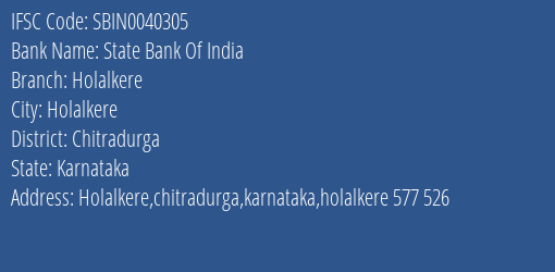 State Bank Of India Holalkere Branch Chitradurga IFSC Code SBIN0040305