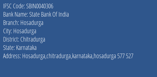 State Bank Of India Hosadurga Branch Chitradurga IFSC Code SBIN0040306