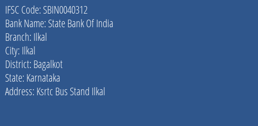 State Bank Of India Ilkal Branch Bagalkot IFSC Code SBIN0040312