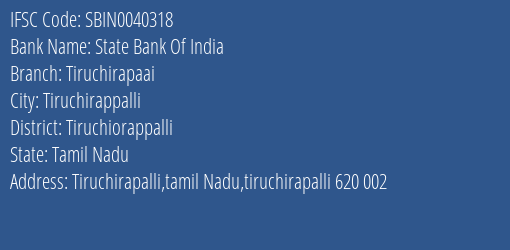 State Bank Of India Tiruchirapaai Branch Tiruchiorappalli IFSC Code SBIN0040318