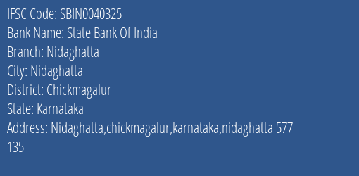 State Bank Of India Nidaghatta Branch Chickmagalur IFSC Code SBIN0040325