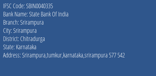 State Bank Of India Srirampura Branch Chitradurga IFSC Code SBIN0040335