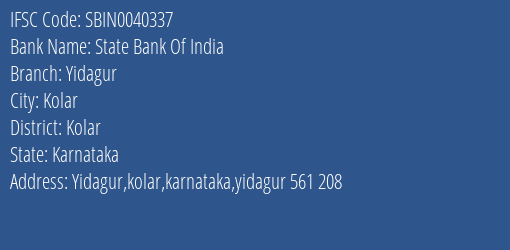 State Bank Of India Yidagur Branch Kolar IFSC Code SBIN0040337