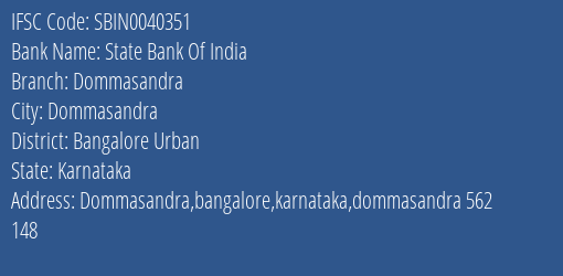 State Bank Of India Dommasandra Branch Bangalore Urban IFSC Code SBIN0040351
