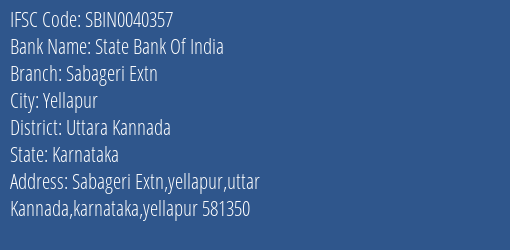 State Bank Of India Sabageri Extn Branch Uttara Kannada IFSC Code SBIN0040357