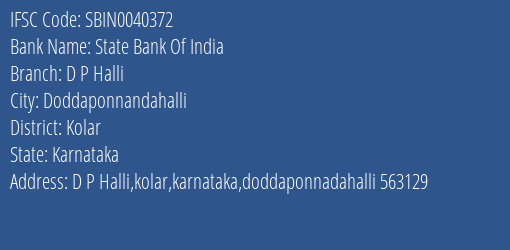 State Bank Of India D P Halli Branch Kolar IFSC Code SBIN0040372