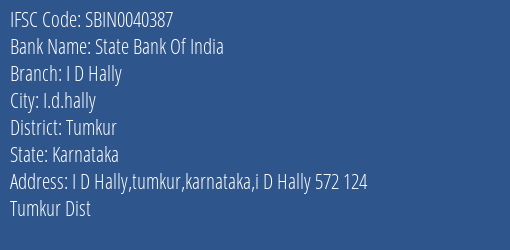 State Bank Of India I D Hally Branch Tumkur IFSC Code SBIN0040387