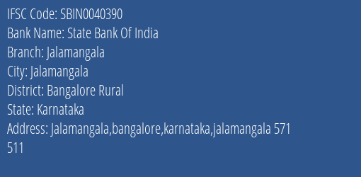 State Bank Of India Jalamangala Branch Bangalore Rural IFSC Code SBIN0040390